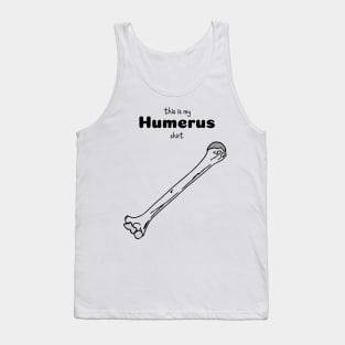 This Is My Humerus Shirt - Medical Student In Medschool Funny Gift For Nurse & Doctor Tank Top